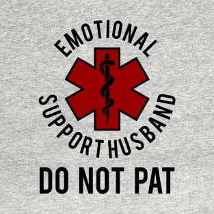 Emotional Support Husband Do Not Pat T-Shirt